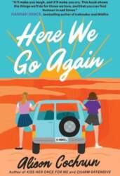 Here We Go Again: A Novel