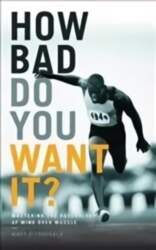 How Bad Do You Want It