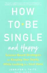 How To Be Single And Happy: