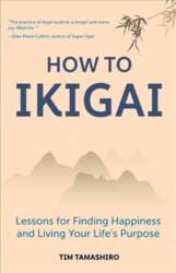 How to Ikigai: Lessons for Finding