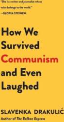 How We Survived Communism & Even