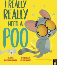 I Really, Really Need a Poo