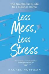 Less Mess, Less Stress: The No-Shame