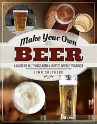 Make Your Own Beer: A Guide
