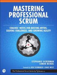 Mastering Professional Scrum: A Practitioners Guide