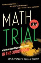 Math on Trial: How Numbers Get