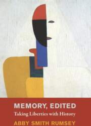 Memory, Edited: Taking Liberties with History