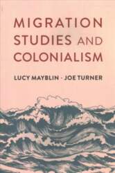 Migration Studies and Colonialism