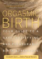 Orgasmic Birth: Your Guide to a