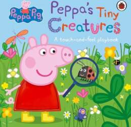 Peppa Pig: Peppa`s Tiny Creatures: A