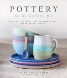 Pottery for Beginners: Projects for Beautiful