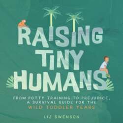 Raising Tiny Humans: From Potty Training