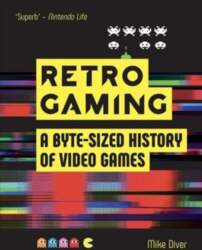 Retro Gaming: A Byte-sized History of