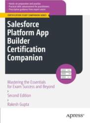 Salesforce Platform App Builder Certification Companion: