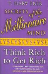 Secrets Of The Millionaire Mind: Think
