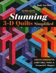Stunning 3-D Quilts Simplified: Create Dimension