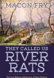 They Called Us River Rats: The