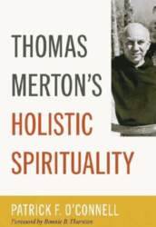 Thomas Mertons Holistic Spirituality, Thomas Mertons