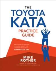 Toyota Kata Practice Guide: Practicing Scientific
