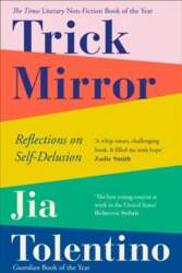 Trick Mirror: Reflections on Self-Delusion