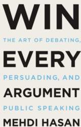 Win Every Argument: The Art of