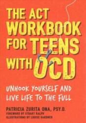 ACT Workbook for Teens with OCD: