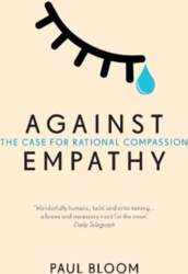 Against Empathy: The Case for Rational