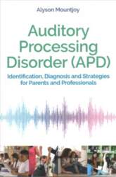 Auditory Processing Disorder (APD): Identification, Diagnosis