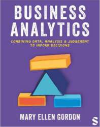 Business Analytics: Combining data, analysis and
