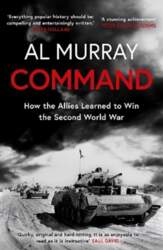 Command: How the Allies Learned to