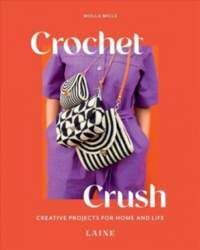 Crochet Crush: Creative Projects for Home
