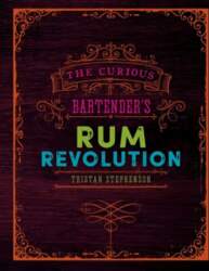 Curious Bartender`s Rum Revolution