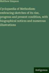 Cyclopaedia of Methodism: embracing sketches of