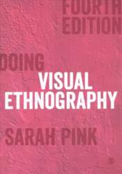 Doing Visual Ethnography 4th Revised edition