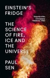 Einstein`s Fridge: The Science of Fire