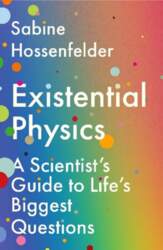Existential Physics: A Scientist`s Guide to