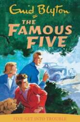 Famous Five: Five Get Into Trouble: