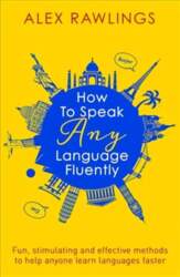 How to Speak Any Language Fluently: