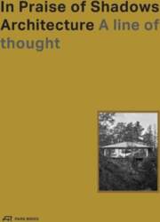 In Praise of Shadows Architecture: A