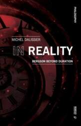 In Reality: Bergson Beyond Duration