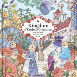 Kingdom of Curious Creatures: A Fairytale