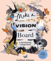 Make a Vision Board: A Manifesting