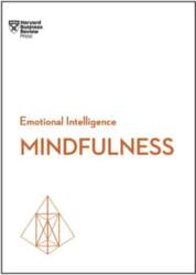 Mindfulness (HBR Emotional Intelligence Series)