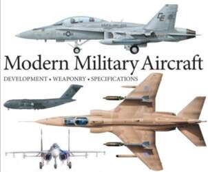Modern Military Aircraft: Development, Weaponry, Specifications
