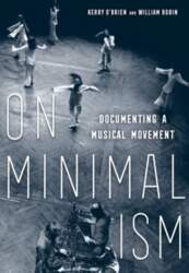 On Minimalism: Documenting a Musical Movement