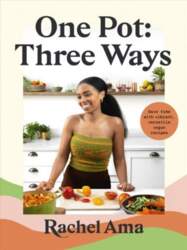 One Pot: Three Ways: Save time