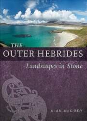Outer Hebrides: Landscapes in Stone