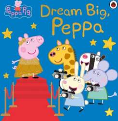 Peppa Pig: Dream Big, Peppa!