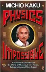 Physics of the Impossible: A Scientific
