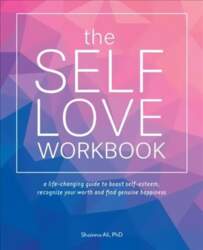 Self-love Workbook: A Life-Changing Guide to